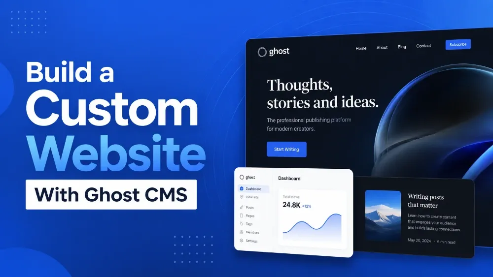 How to Build a Custom Website With Ghost CMS
