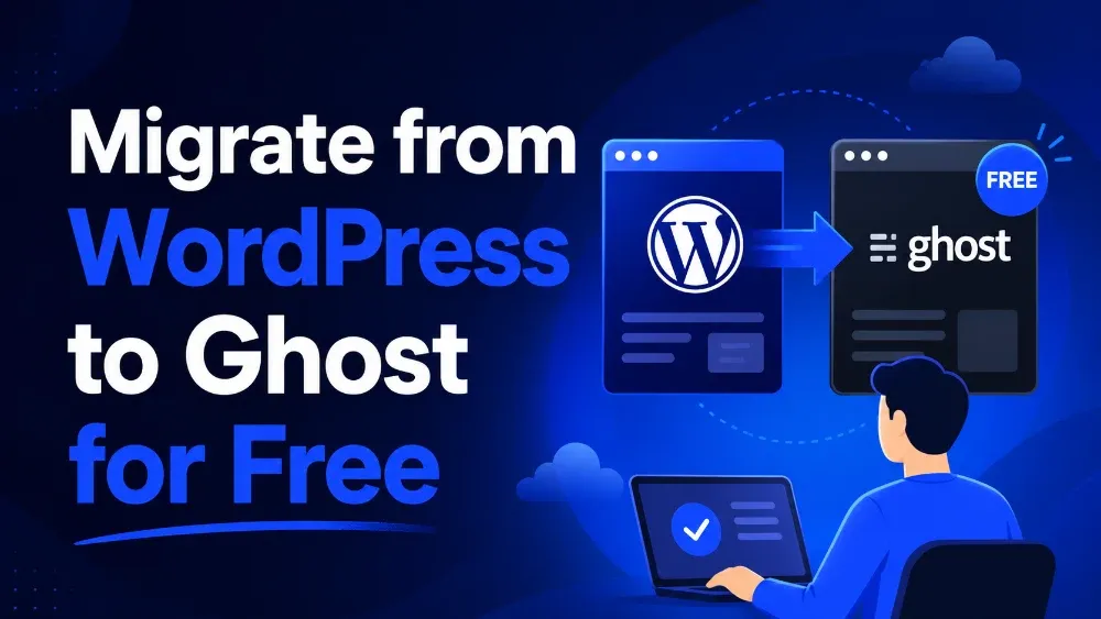 How to Migrate from WordPress to Ghost for Free