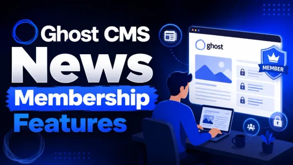 Ghost CMS News: Membership, Tiers & Activity Feed