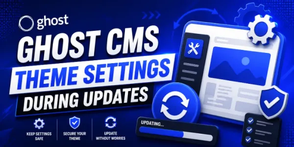Ultimate Guide: Preserving Ghost Theme Settings During Updates (2026)
