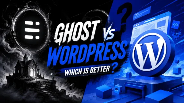 Ghost vs WordPress: Which CMS Platform is Better for Future