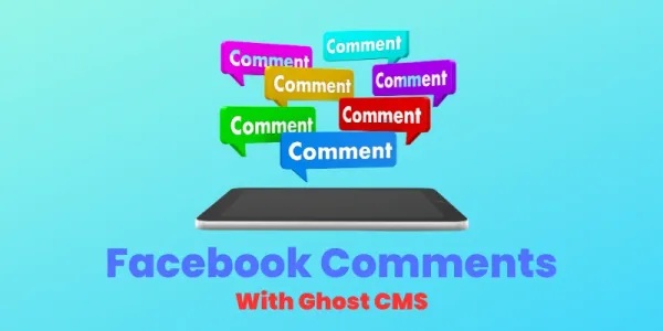 How to Add Facebook Comments to Ghost CMS Blog