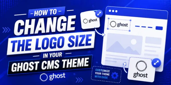 How to Change the Logo Size in Your Ghost CMS Theme