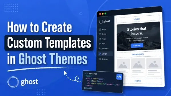 How to Create Custom Templates in Ghost Themes