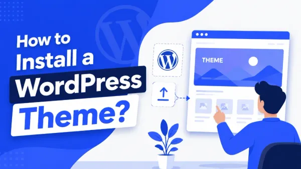 How to Install a WordPress Theme Easily Step by Step