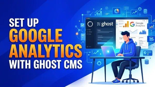 How to Set up Google Analytics with Ghost CMS
