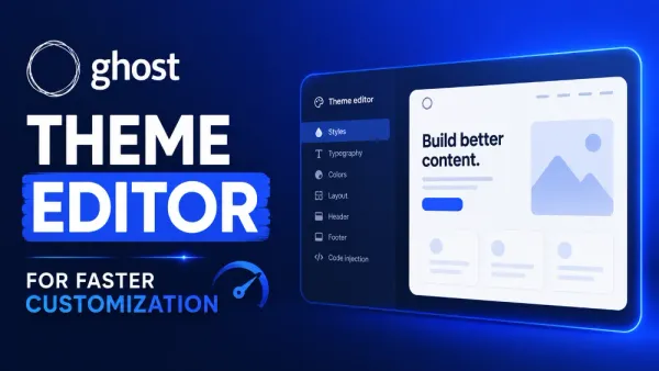 Ghost Theme Editor for Faster Customization