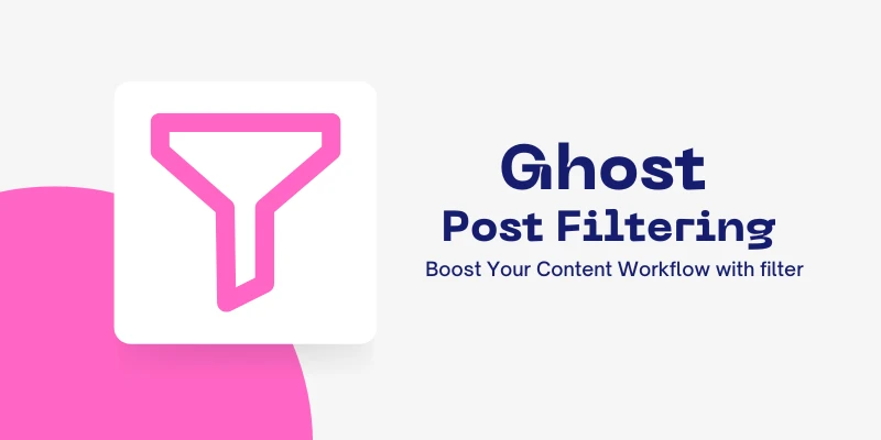 filter posts in ghost cms